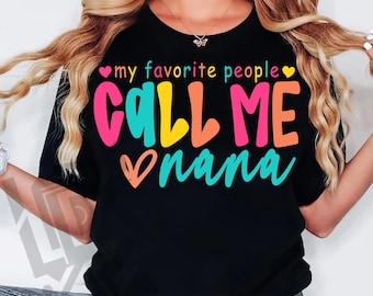 My Favorite People Call Me Nana Png, Grandma Png, Sublimation Download, Retro Mama Png, Nana Gift, Nana Design, Nana Png, Colourful Design