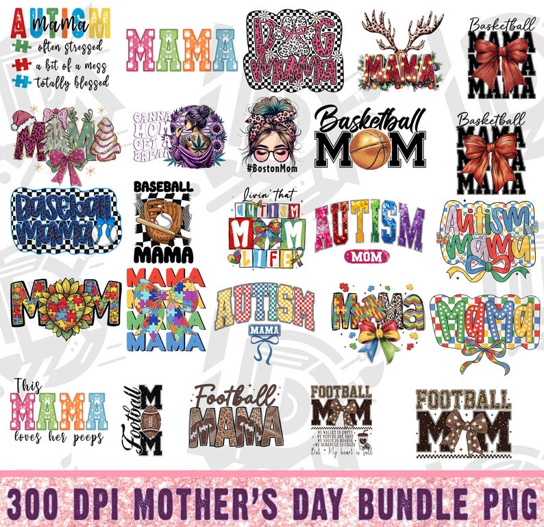 Pu&ograve; includere: Un download digitale di 20 design a tema Festa della Mamma con grafica e testo colorati. I design includono frasi come "Autism Mama", "Baseball Mama", "Football Mama" e "This Mama Loves Her Peeps".