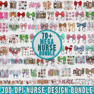 May include: A digital collection of over 70 nurse-themed graphic designs featuring bows, stethoscopes, medical icons, and seasonal patterns. The central circular text reads 70+ MEGA NURSE BUNDLE, while the bottom text reads 300 DPI NURSE DESIGN BUNDLE.