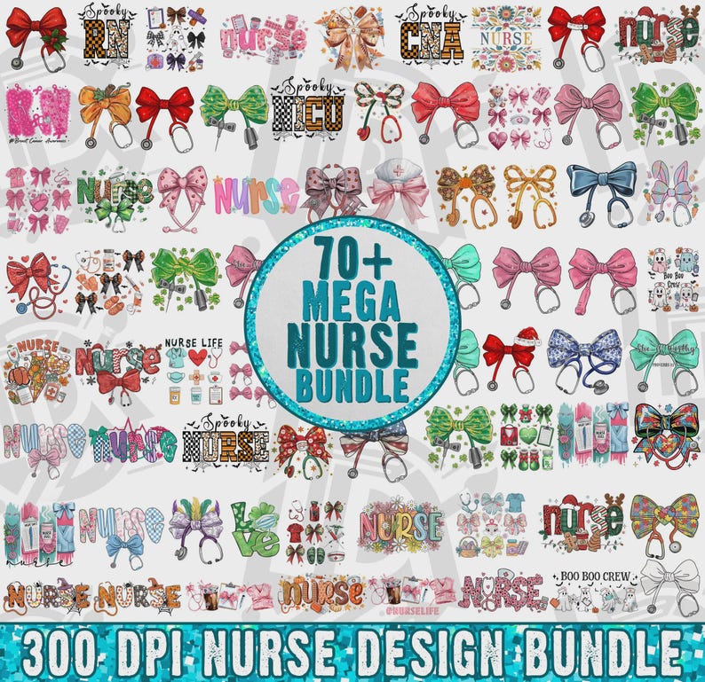 May include: A digital collection of over 70 nurse-themed graphic designs featuring bows, stethoscopes, medical icons, and seasonal patterns. The central circular text reads 70+ MEGA NURSE BUNDLE, while the bottom text reads 300 DPI NURSE DESIGN BUNDLE.