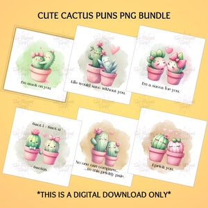 Cute Cactus Pun PNG Bundle | Perfect For Valentine's Day | Funny | Classroom| Gift For Her | For Him| For Kids | Wall Art | Digital Download