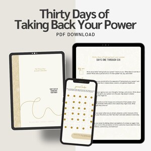 May include: Digital download of a 30-day journal, "Thirty Days of Taking Back Your Power." The image shows a tablet, phone, and another tablet displaying journal pages. The text includes prompts for self-reflection and empowerment.