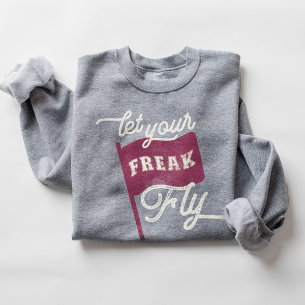 Let Your FREAK FLAG FLY Crewneck Sweatshirt, The Family Stone Christmas Movie Sweater, Free Spirit Shirt, Black Sheep, Funny Xmas Tee Tshirt