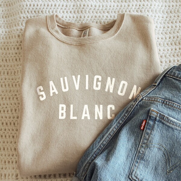 SAUVIGNON BLANC Crewneck Sweatshirt, Sauv Blanc Shirt for Mom, White Wine Enthusiast Gift, Funny Wine Gift, Girls Night Wine Shirt, Vino