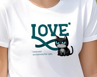 Mi amor está reservado exclusivamente para gatos, camiseta de cuello redondo supersuave, camiseta de gato, adorable camisa de gatito, regalo para amante de los gatos, felino lindo divertido