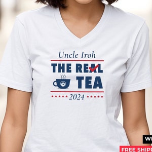 Vote Uncle Iroh, The Real Tea, Fun political shirt, avatar fan t-shirt, funny gift for avatar fan, Uncle Iroh tee, 2024 american shirt