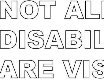 Not All Disability Are Visible - Vinyl Aufkleber