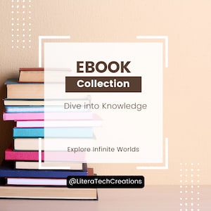 Puede incluir: Una pila de libros coloridos con el texto "EBOOK Collection Sumérgete en el conocimiento Explora mundos infinitos @LiteraTechCreations" sobre un fondo beige.