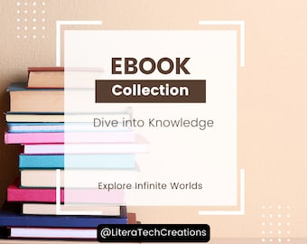 May include: A stack of colorful books with the text "EBOOK Collection Dive into Knowledge Explore Infinite Worlds @LiteraTechCreations" on a beige background.