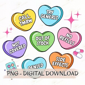 May include: A set of ten digital printable Valentine's Day conversation heart graphics. The hearts are in various colors and feature humorous phrases like "Call Tmrw", "Try Generic", "Not Covered", "Out of Stock", "No Refills", "Denied", and "Side Effects".