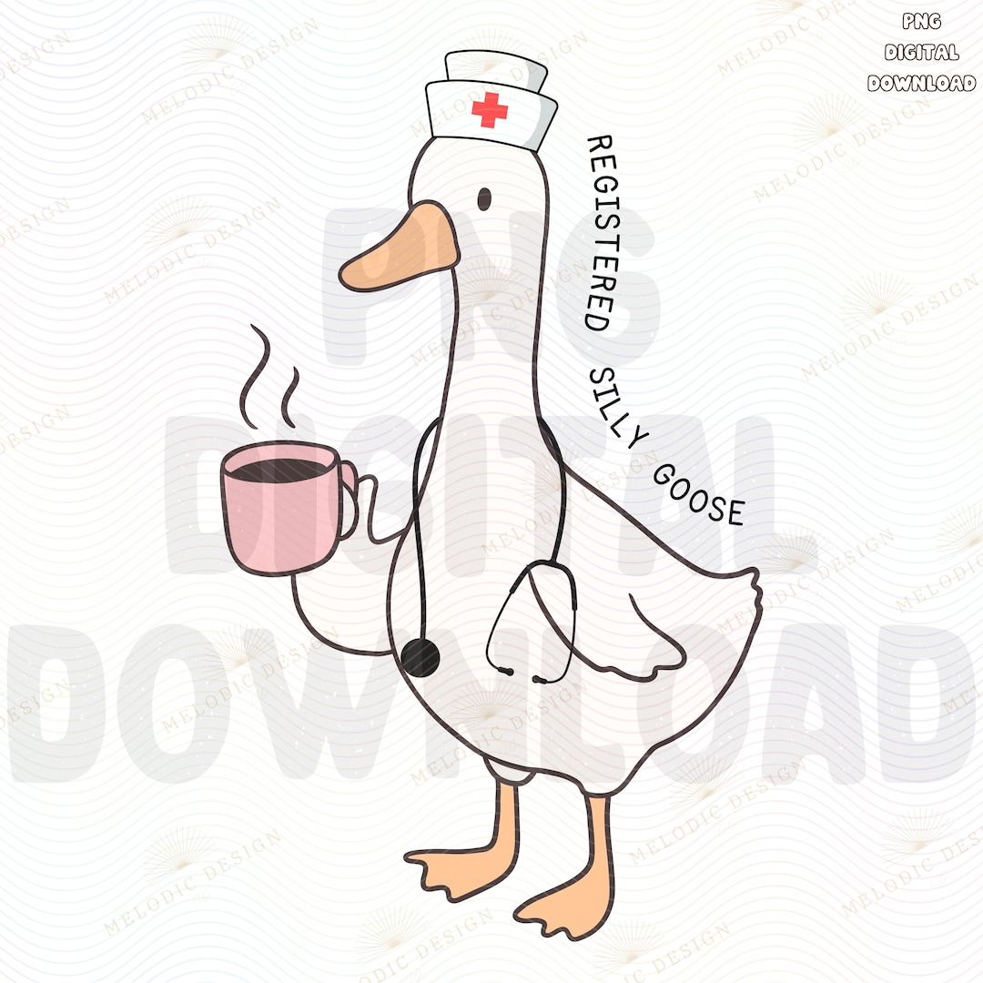 Silly Goose Nurse PNG, Funny Gift, Digital Download - Etsy