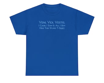 Veni Vidi Vestus, ik kwam, ik zag, alles wat ik kreeg was dit stomme T-shirt, Latin parodie-T-shirt, Latin T-shirt Humor, Latin Major T-shirt, cadeau leraar