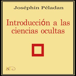 May include: Book cover with the title "Introducción a las ciencias ocultas" in red text. The author's name, "Joséphin Péladan," is at the top. A red square is centered below the title on a light yellow background, framed by a black border.