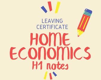 Higher Level Home Economics notes - Leaving Cert