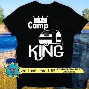 Camp King svg dxf png, Camping SVG, Camper Svg, RV Svg, Outdoor Svg, Adventure svg, Camping Png, Camping cita divertida
