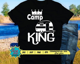 Camp King svg dxf png, Camping SVG, Camper Svg, RV Svg, Outdoor Svg, Adventure svg, Camping Png, Camping funny quote