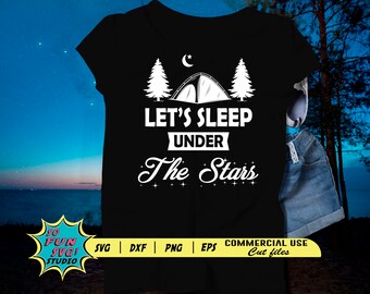Let's sleep under the stars svg dxf png, Camping SVG, Camper Svg, RV Svg, Outdoor Svg, Adventure svg, Camping Png, Camping funny quote