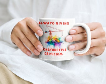 Constructive Criticism Mug, Construction Pun Mug, Humor Mug, Joke Mug, Constructive Criticism Gift, Construction Pun Gift, Humor Gift