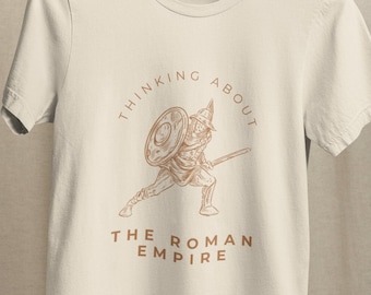 Roman Empire Tee Shirt Funny Shirt Quote Tee Funny Gift Roman Empire Fan Gag Gift,Gift for Him History Buff Shirt Boyfriend Gift