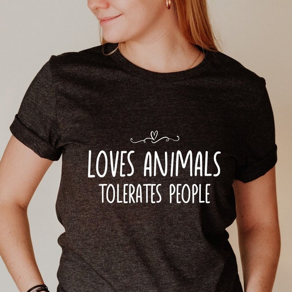 Love Animals Tolerates People Shirt, Animal Lover Shirt, Vegetarian Shirt, Vegan Shirt, Animal Lover Shirt, Cat Mom Shirt, Dog Mom Shirt
