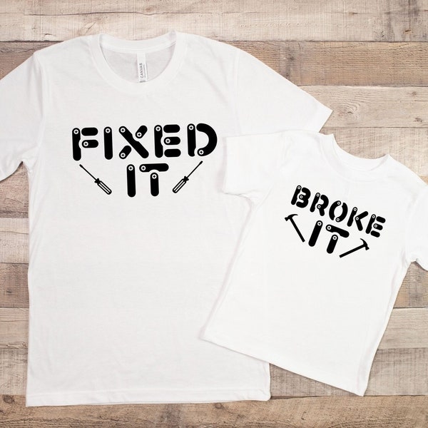 Broke It Fixed It Matching Shirt, Dad Son Couple Shirt, Dad and Child Gift Set, Tools Shirts, Family Matching Shirt, Fathers Day Gift