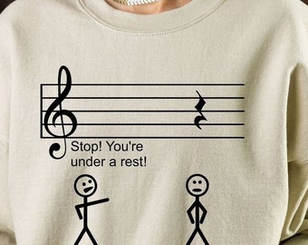 Music Lover Sweatshirt, Orchestra Sweatshirt, Minimalist Music Note Sweatshirt, Stop Under a Rest Music Gift, Music Teacher Sweatshirt