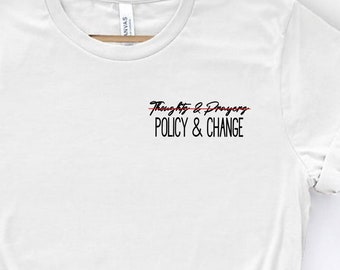 Social Justice Shirt, Thoughts and Prayers Policy and Change Pocket Shirt, Equality Minimalist Shirt, Civil Rights T-Shirt, Activist Shirt