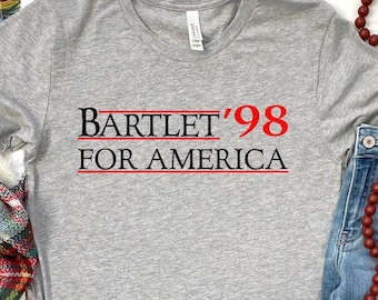 West Wing Bartlet For America 1998 T-Shirt, Election Campaign Shirt, USA Independence Day Tee, Fourth of July Gift, Patriotic Women Tshirt