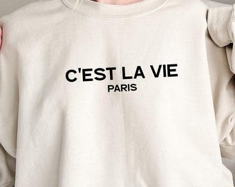 C'est La Vie Paris Sweatshirt, Paris France Sweatshirt, Gift Sweatshirt For Paris Lover, Paris Vacation Sweatshirt, Paris Trip Sweatshirt