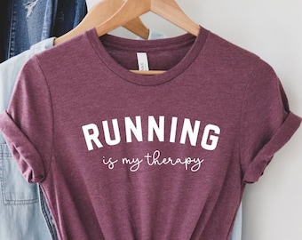 Running is My Therapy Shirt, Run Shirt, Runner Shirt, Running T-shirt, Sport Shirt, Gift for Runner, Marathon Shirt, Running Tee, Run Tee