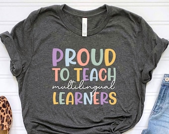 Multilingual Learner Education Tee, Multilingual Gift, Multilingual Teacher Shirt, English Teacher Shirt, Proud To Teach Shirt, Gift For ESL