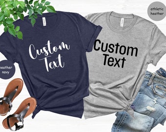 Custom Text Shirt, Personalized Birthday Shirt, Girls Trip T-shirt, Custom Bride Tee, Mother's Day Shirt, Custom Mom Shirt, Gift for Woman