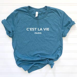 C'est La Vie Paris T-Shirt, French Lover Gift, France Shirt, Paris Lover Shirt, French Language Shirt, Moving To Paris, Funny Parisian Tee image 3