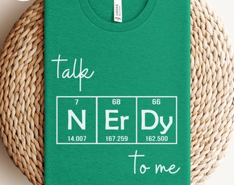 Talk Nerdy To Me Shirt, Periodic Table Academic Shirt, Software Engineer Gift, Science Shirt, Programmer Shirt, Geek Shirt