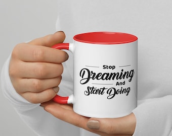 Motivational White Coffee Mug - Stop Dreaming, Start Doing