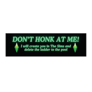 Sims Fan Bumper Sticker, Funny Car Decal for Sims Lovers Who Hate Honking, Gamer Gift, Laptop Sticker, Window Decal, Video Game Accessories