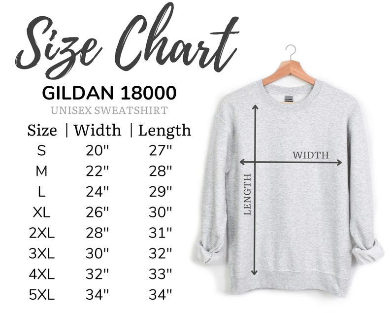 May include: A light grey Gildan 18000 unisex sweatshirt on a wooden hanger. A size chart displays measurements in inches for sizes S through 5XL, detailing width and length. Arrows on the sweatshirt indicate how to measure width and length.