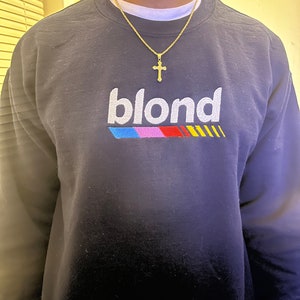 Inspired Blonde Embroidered Sweatshirt, Blond embroidered crewneck, FO blonde crewneck.