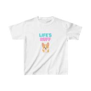 Life&#39;s Ruff Corgi, Youth,  Cool, Funny, Nostalgia, cute, puppy, fun gift, funny gift, woolen clad wolf, dog lovers, kid shirt