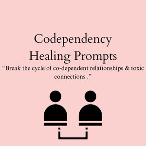 Codependency Healing Prompts