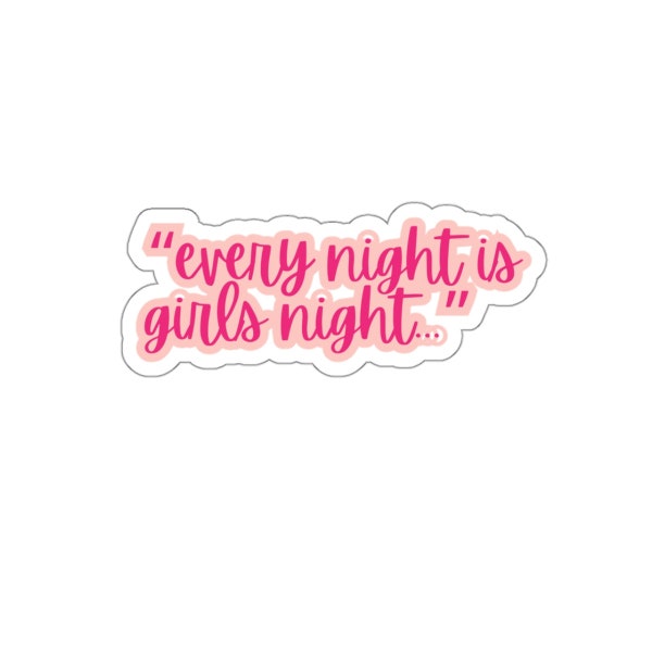 Every Night Is Girls Night Stickers