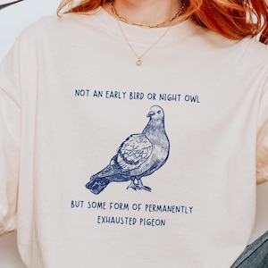 Pigeon Shirt Sarcastic Shirt Cursed Shirt Unhinged Shirt Ironic Shirt Oddly Specific Shirt Weird Shirt Weirdcore Clothing Dumb Shirt