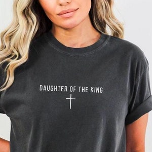 Daughter Of The King Comfort Colors Shirt Christian Clothing Jesus Apparel Christian Shirts Christian Apparel Christian Streetwear