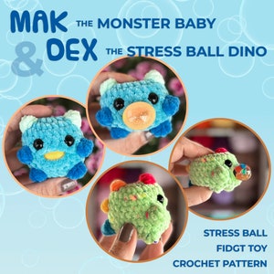 May include: Crochet pattern for a stress ball toy. The pattern includes instructions for making a blue monster and a green dinosaur. The pattern is called "Mak the Monster Baby & Dex the Stress Ball Dino".