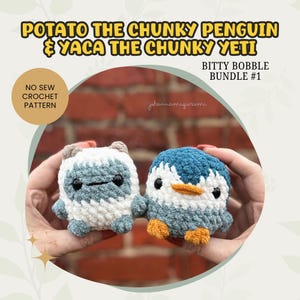 May include: Two small, round, plush crochet toys: a white and grey yeti with small horns and a blue, white, and orange penguin. Text reads: POTATO THE CHUNKY PENGUIN & YACA THE CHUNKY YETI, BITTY BOBBLE BUNDLE #1, NO SEW CROCHET PATTERN.