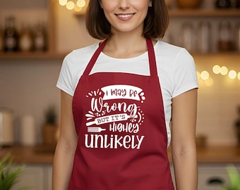 Funny Kitchen Apron for Women and Men | I May Be Wrong Cooking Gift