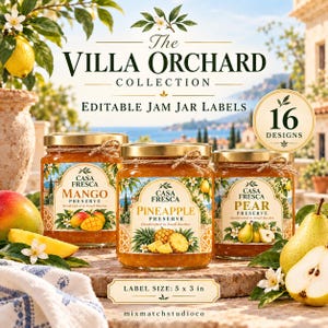 Puede incluir: Tres frascos de vidrio de conservas de frutas con etiquetas que dicen Casa Fresca Mango, Piña y Pera. El texto dice The Villa Orchard Collection Editable Jam Jar Labels, 16 Designs, y Label Size: 12,7 x 7,6 cm. Los frascos están rodeados de fruta fresca.