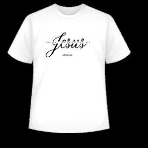 John 3:16 Jesus is the Way, The Truth, The Life
