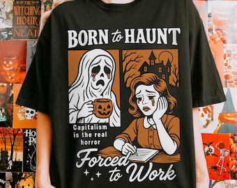 Camiseta "Nacido para embrujar, obligado a trabajar", Halloween adorable, regalo de temporada espeluznante, terror anticapitalista, fantasma retro, estilo alternativo extragrande, colores cómodos