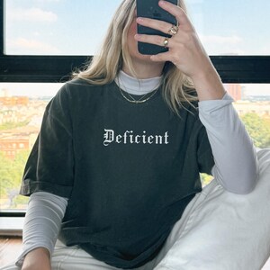 Deficient Shirt, Funny Mental Health, Grunge Aesthetic, Therapy Tshirt, Dark Humor, Gothic, Alt Clothing, Oversized, Comfort Colors Unisex image 2